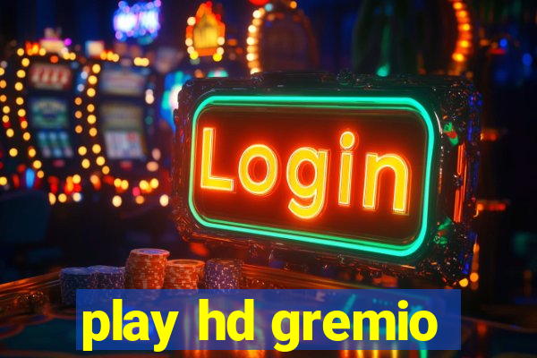 play hd gremio